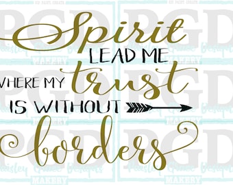 trust spirit lead without where borders christian svg cut file