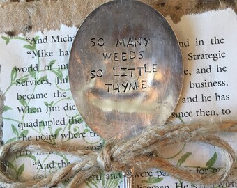 So Many Weeds So Little Thyme - Silver Plate Spoon Garden Marker