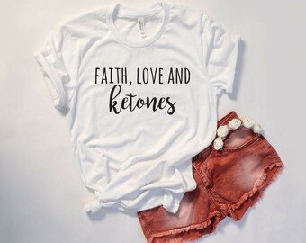 Faith Love and Ketones Unisex Shirt, Keto Shirts, Keto Gifts, Keto, Keto Life, Ketogenic Diet, Gym Shirt Men, Gym Clothes, Lifting Shirt