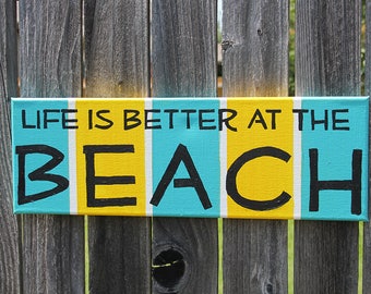 Life is better at the beach - beach sign, home decor, beach art, wall hanging, beach house
