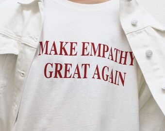 MAKE EMPATHY Great Again ladies t-shirt