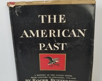 The American Past Roger Butterfield A History of the United States 1966