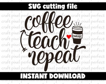 Free Free 60 Coffee Teach Repeat Svg Free SVG PNG EPS DXF File