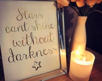 Stars cant shine without darkness foil print