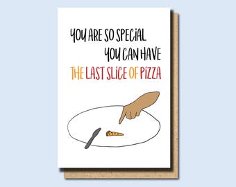 funny Friendship card - card Best friend - card for friend - Can have the last slice Card - Pizza card - Food card - Friend Birthday card