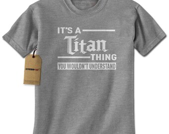 It's A Titan Thing Mens T-shirt