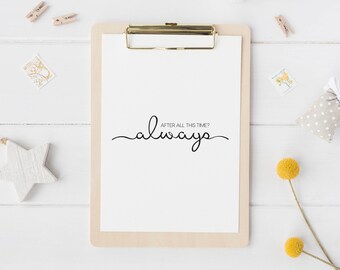 Always Harry Potter Print - Always Print - Snape Always Quote - Always Wall Art - Valentine's Gift - Wedding Gift - Anniversary Gift