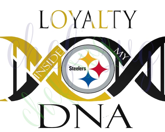 Pittsburgh Steelers Loyalty in my DNA svg Quote Quote