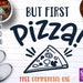 But first Pizza, but first, svg, dxf, cut file, silhouette cutting file, iron on transfer, pizza, pizza svg, pizza slice, but first svg