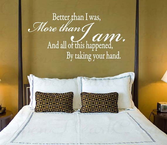 Wall Decal Quote Better Than I Was More Than I Am Wedding
