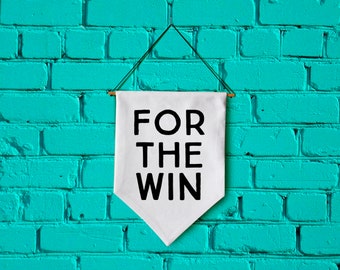 FOR THE WIN wall banner wall hanging wall flag canvas banner quote banner single pennant home decor motivational quote