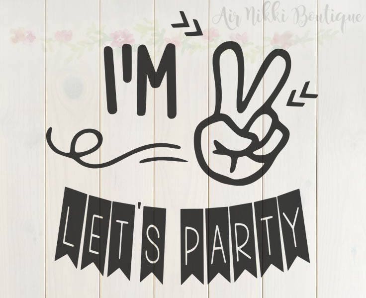 Download I'm Two let's Party Birthday SVG PNG DXF files