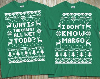 Couples 2-Shirt Christmas Set "Why Is The Carpet All Wet Todd? - I Don't Know Margo" Unisex T-Shirts for Christmas Holiday Parties