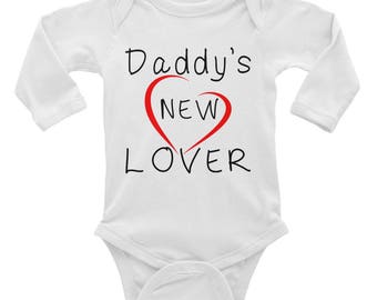 Daddy's New Lover ~ Long Sleeve Baby Onesies