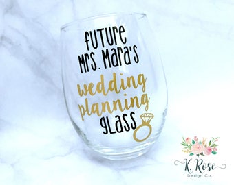Future Mrs. Wedding Planning Glass | Engagement Gift | Wedding Planning Glass | Bride To Be Gift | Engagement Wine Glass | Future Mrs. Glass