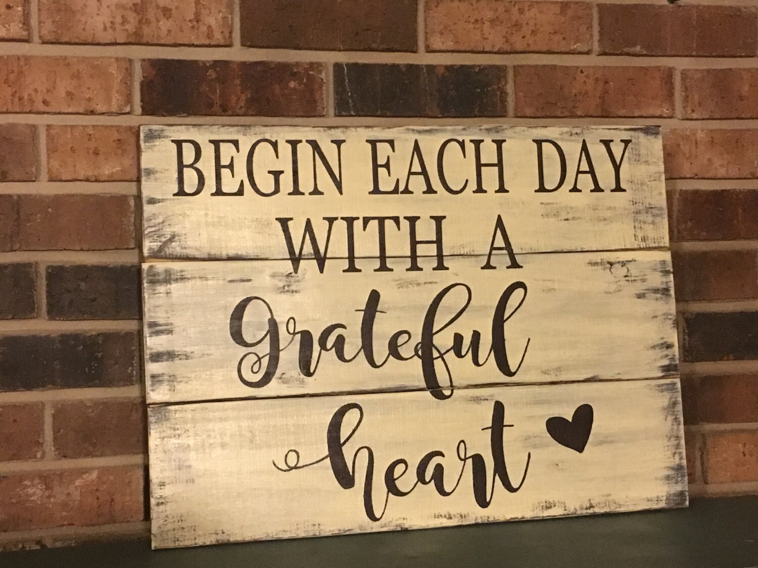 Begin each day with a grateful heart wood sign