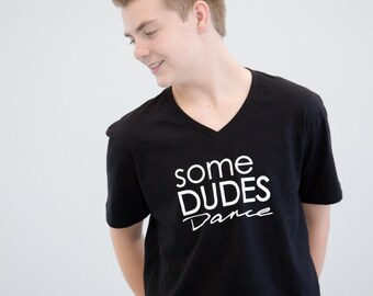Some Dudes Dance Teen/Adult T-Shirt