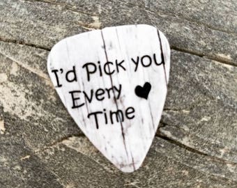 I'd Pick You Every Time special guitar pick memento for him or her country wedding favor anniversary gift southern girl guy love custom wood