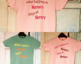 what happens at nursery stays at nursery t shirt