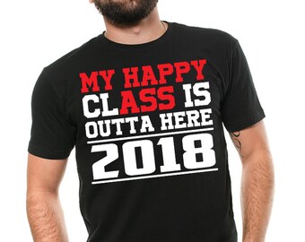 2018 Graduation Funny T-shirt High School Graduation College Graduation Tee shirt University Graduation Funny Shirt