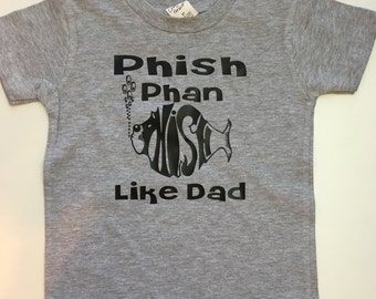 Phish Phan like Dad Baby T-shirt or onesie