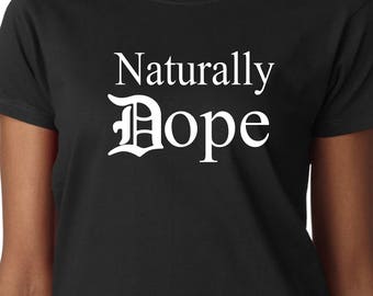 naturally dope t shirt