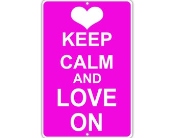 Keep Calm Love On Metal Aluminum Sign