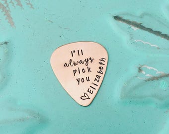 Personalized Guitar Pick - I'll Always Pick You - Custom Copper Guitar Pick - Hand Stamped Guitar Pick - Engraved Pick Mens Gift