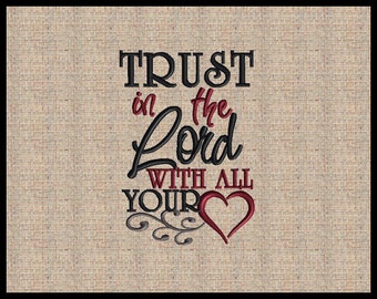 Trust in the Lord with all your heart Machine Embroidery Design Proverbs 3:5 Embroidery Design Bible Scripture Verse Embroidery Design