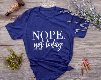 not today tee