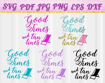Good Times and Tan Lines SVG, Cricut Files, Silhouette Files, Cameo, Vector, T-shirt, Transfer, Chair, svg, jpg, pdf, png, dxf, eps