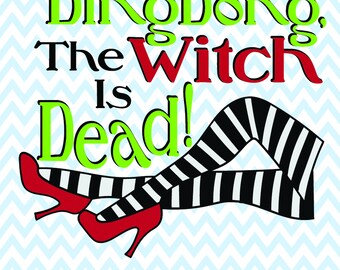 Ding Dong the Witch is Dead Oz SVG file, Gift for her, Wizard of Oz, Ruby Slipper, T-shirt, coffee mug, wine glass, pillow, apron, wall art