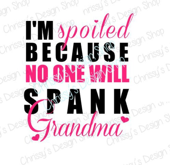 Download Spoiled Grandma SVG / spank grandma svg / spoiled grandma dxf