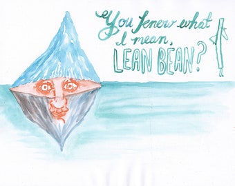 You Know What I Mean, Lean Bean?