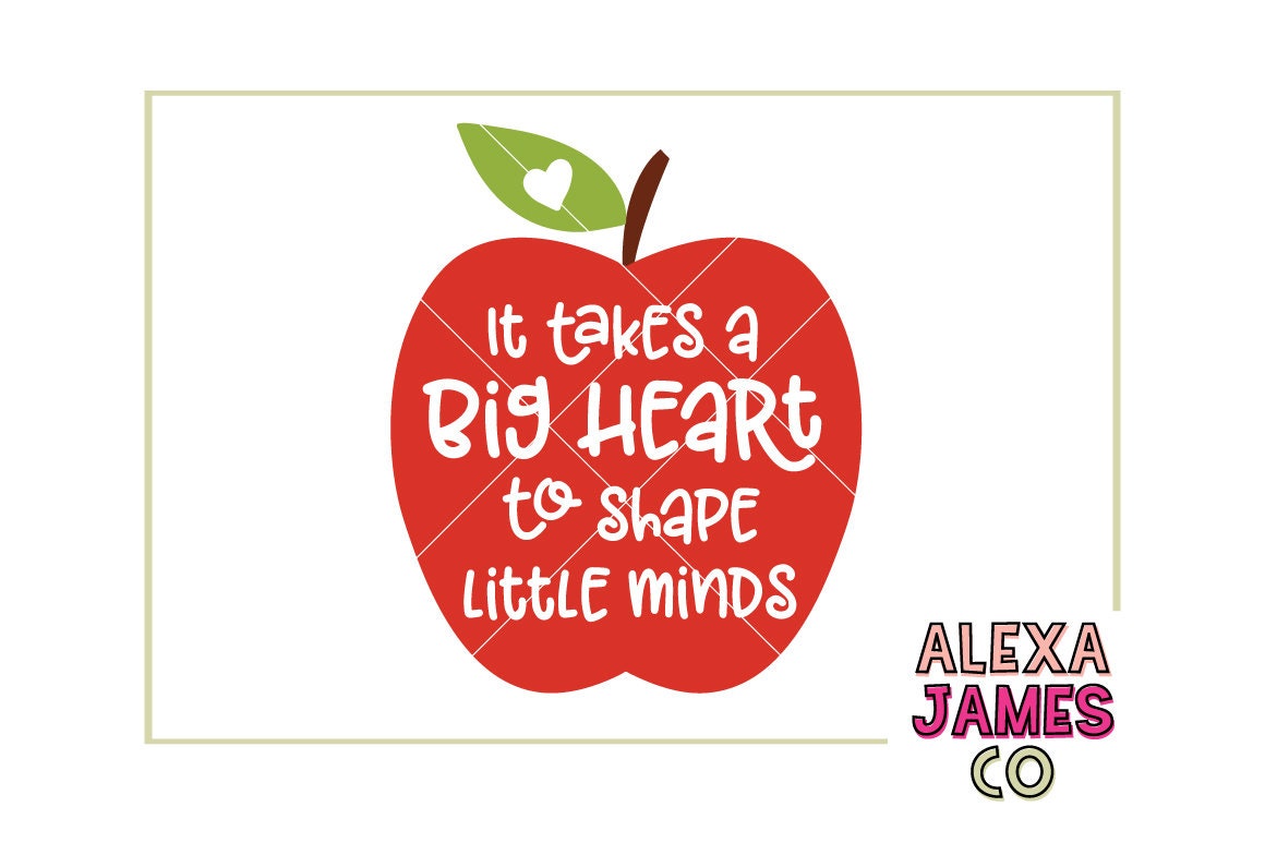 Download Teacher svg It Takes a Big Heart to Shape Little Minds SVG