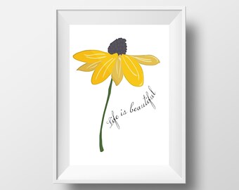 Life is Beautiful Quote Print - Sunflower Print - Fun Quote - Print for Hanging - Inspirational Quote Print