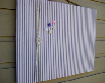 Linen Ticking Pin Board, Bulletin Board, made with amethyst and white ticking linen with a cotton cord knotted detail, Nautical cabin decor