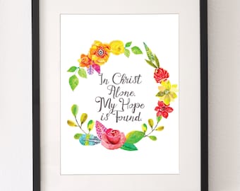 Wall Art Printable Quote - 8.5 x 11 - In Christ Alone My Hope is Found