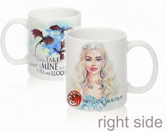 Mother of Dragons ( Daenerys Targaryen portrait ) from Game of Thrones (I will take what is mine with fire and blood) Mug by Takila