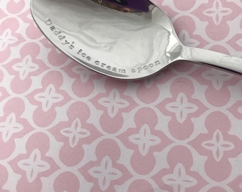 Hand Stamped dessert spoon, Daddy's ice cream spoon, Perosnalised, custom, your message, pudding, cereal, personalized, spoon me