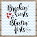 Breaking Hearts and Blasting Farts svg blasting farts and breaking hearts svg Baby SVG new baby svg Onesie svg Newborn svg svg files