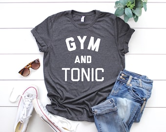 Gym and Tonic, Gym and Tonic Shirt, workout shirt, Athletic Top, workout top, Gym top, funny drinking, funny sports, gift, Unisex T-Shirt