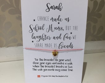 Chance made us school mums but the fun and laughter we share made is friends | Wish Bracelet | Token gift | Gift for her | Gift for Friend