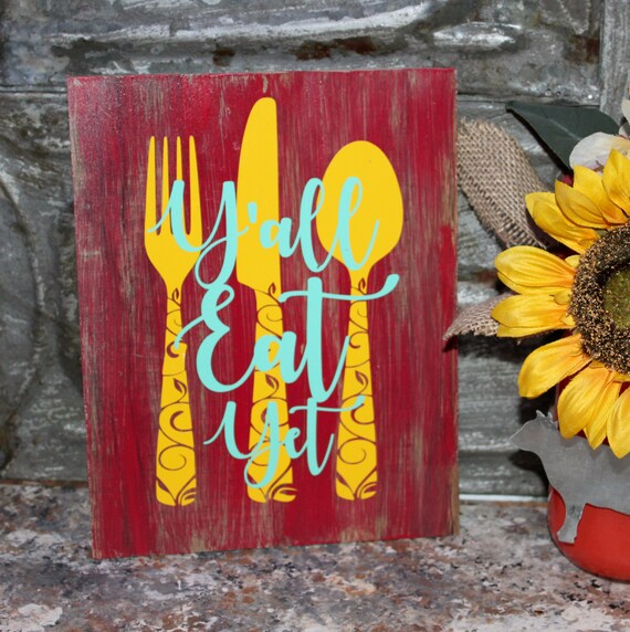 Yall Eat Yet rustic farmhouse kitchen sign vintage inspired
