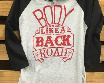 Country Deep Body Like A Back Road baseball Tee