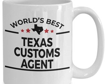 Texas Customs Agent Gift Birthday Father's Day Mother's Day Appreciation White Ceramic Coffee Mug