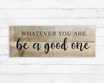 Be a Good One 24x8 Wood Wall Art Sign