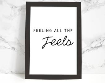 Wall Art Print, Instant Download, Printable Art, Printable Quotes, Home Decor,Motivational, Printable Wall Art,Feeling All The Feels, Gift
