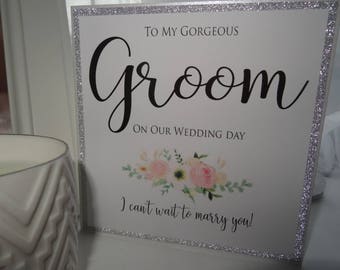 To my Gorgeous Groom on our Wedding Day I can't wait to marry you! Handmade Wedding Card - Husband Card - Wedding Day Card - Card for Groom