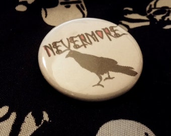 Nevermore The Raven Edgar Allan Poe PinBack Button 1.25" Magnet Poetry Pin
